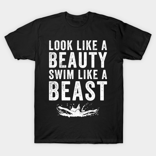 Look like a beauty swim like a beast T-Shirt by captainmood